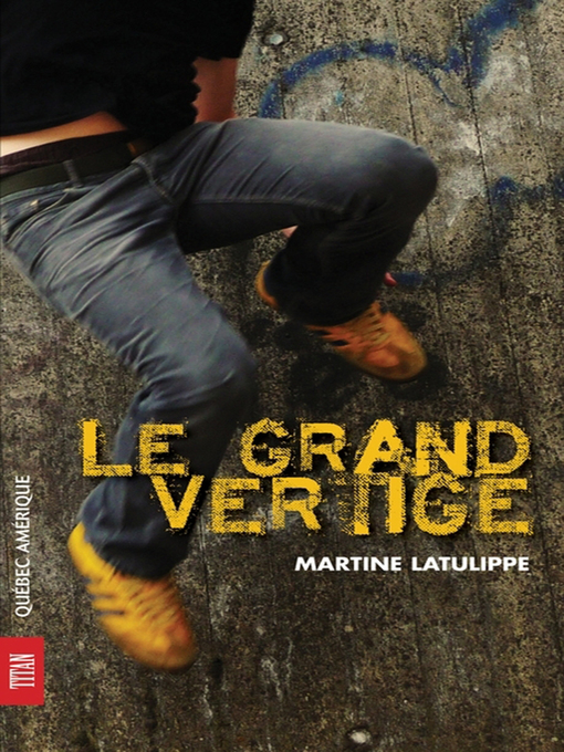 Title details for Le Grand Vertige by Martine Latulippe - Available